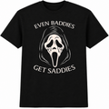 Ghostface Even Baddies Get Saddies T-Shirt
