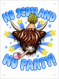 No Scotland, No Party! Mini Tin Sign