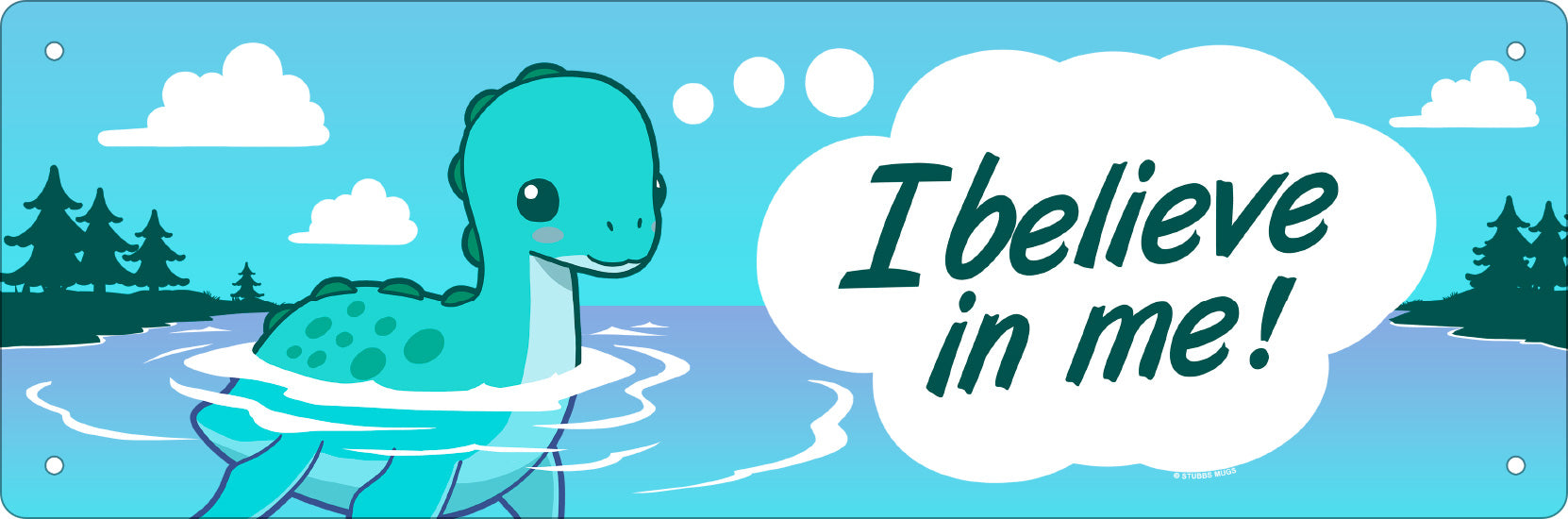 I Believe In Me! Slim Tin Sign