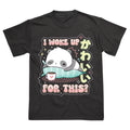 CutieSquad I Woke Up For This T-shirt